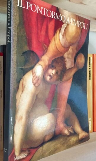 Il Pontormo a Empoli la maniera moderna in Toscana 1494-1994 Marsilio 1994