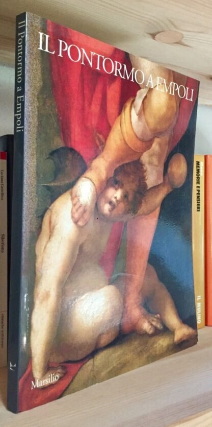 Il Pontormo a Empoli la maniera moderna in Toscana 1494-1994 Marsilio 1994