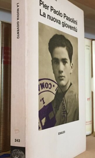 Pier Paolo Pasolini la nuova gioventù Poesie Friulane 1941-1974 Einaudi 1981