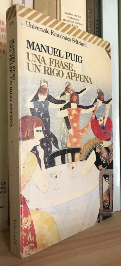 Manuel Puig Una frase un rigo appena Universale economica Feltrinelli 1989