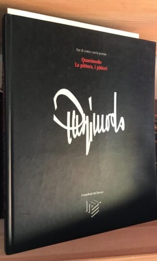 Far di conto con la poesia Quasimodo, la pittura, i pittori Rossana Bossaglia 1994 catalogo