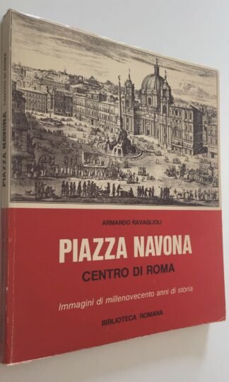 Ravaglioli Piazza Navona Centro di Roma Immagini di 1900 anni di storia 1973