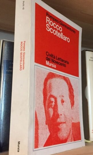 Pompeo Giannantonio Rocco Scotellaro Civiltà letteraria del novecento Mursia1986