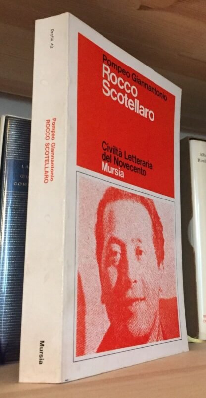 Pompeo Giannantonio Rocco Scotellaro Civiltà letteraria del novecento Mursia1986
