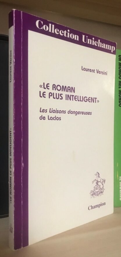Laurent Versini Le roman le plus intelligent Champion Collection Unichamp 1998