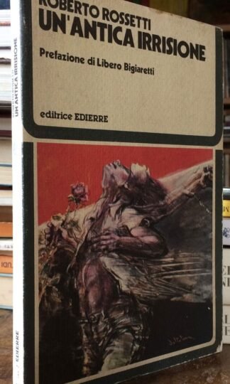 Roberto Rossetti Un'antica irrisione Edierre 1979