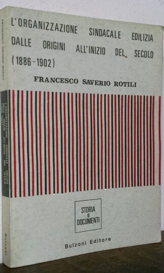 L'organizzazione sindacale edilizia dalle origini all'inizio del secolo 1989