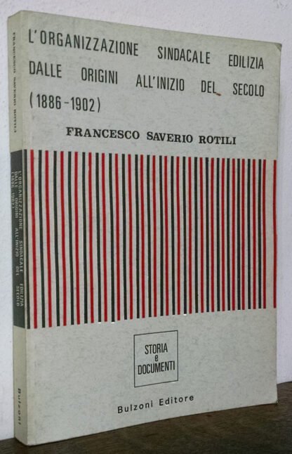 L'organizzazione sindacale edilizia dalle origini all'inizio del secolo 1989