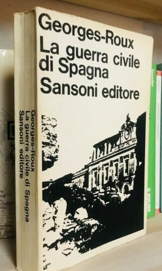 Georges-Roux La guerra civile di Spagna Sansoni prima ed. italiana 1966