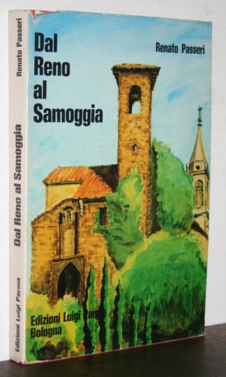Passeri dal Reno al Samoggia breve guida storica ed enologica Bologna 1974
