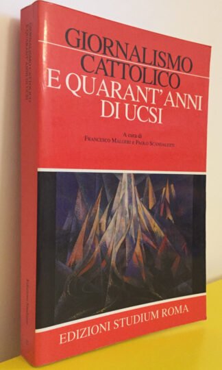 Malgeri Scandaletti Giornalismo cattolico e quarant'anni di UCSI Studium