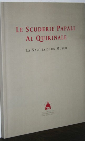 Le scuderie papali al Quirinale La nascita di un museo Nino Criscenti 1999