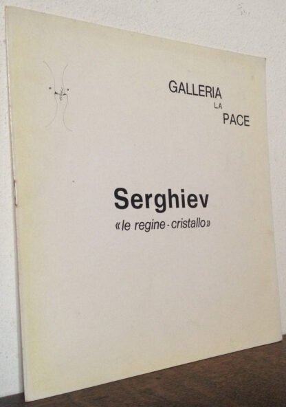 Serghiev Galleria la Pace 1974 le regine-cristallo