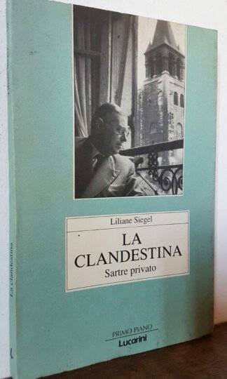 Liliane Siegel La clandestina Sartre privato Lucarini 1990