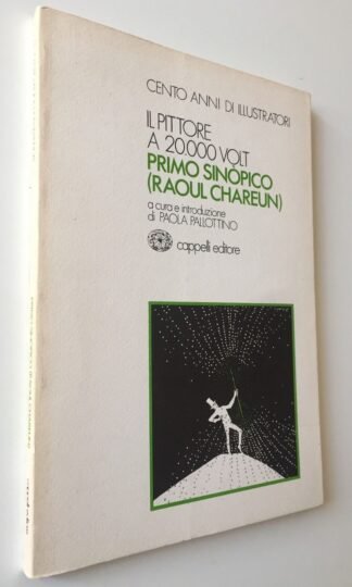 Il pittore a 20.000 volt Primo Sinòpico Raoul Chareun Paolo Pallottino