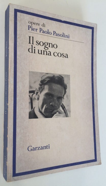 Pier Paolo Pasolini Il sogno di una cosa  Garzanti prima edizione 1978