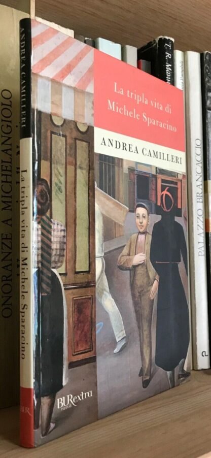 Andrea Camilleri La tripla vita di Michele Sparacino Bur extra Rizzoli 2010