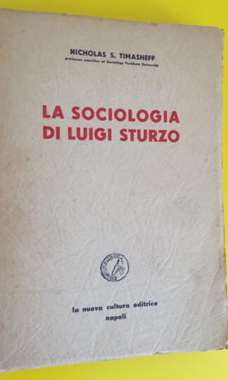 Timasheff La sociologia di Luigi Sturzo La nuova cultura editrice Napoli 1966