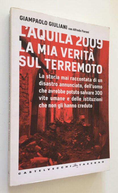 Giampaolo Giuliani L'Aquila 2009 la mia verità sul terremoto Castelvecchi 2009