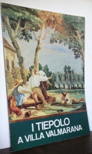 Renzo Chiarelli I Tiepolo a Villa Valmarana  Scode 1980