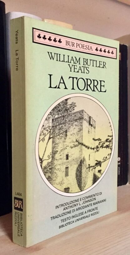 William Butler Yeats La Torre Testo inglese a fronte trad. Marianni BUR 1984