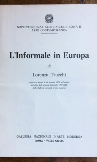 Trucchi L'informale in Europa conferenza 1973 Gall. Naz. Arte Moderna Roma