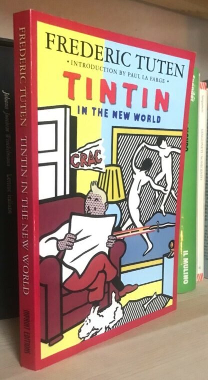 Frederic Tuten TinTin in the new World Paul La Farge  imprint ed. 2005