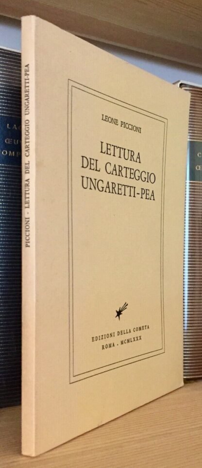 Leone Piccioni Lettura del carteggio Ungaretti-Pea ediz della cometa giugno 1980