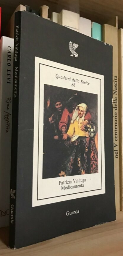 Patrizia Valduga Medicamenta Guanda Quaderni della Fenice 1982