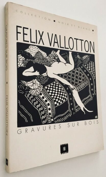 Felix Vallotton Gravures sur bois collection noir et blanc editions Sauret 1993