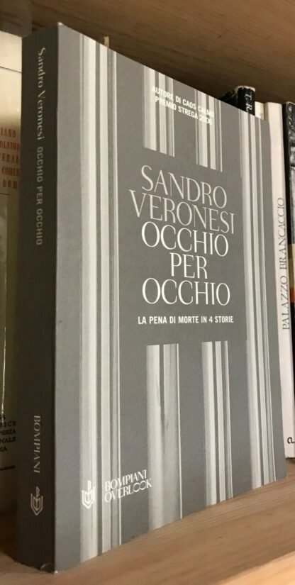Veronesi Occhio per occhio la pena di morte in 4 storie Bompiani 2006 - immagine 3