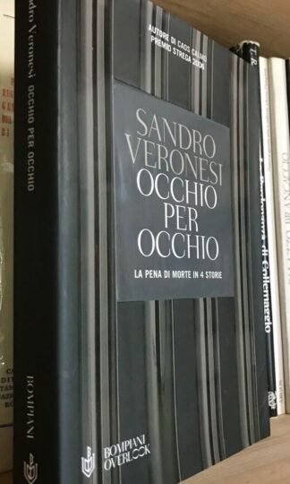 Veronesi Occhio per occhio la pena di morte in 4 storie Bompiani 2006