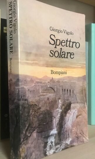 Giorgio Vigolo Spettro solare Bompiani prima edizione gennaio 1973
