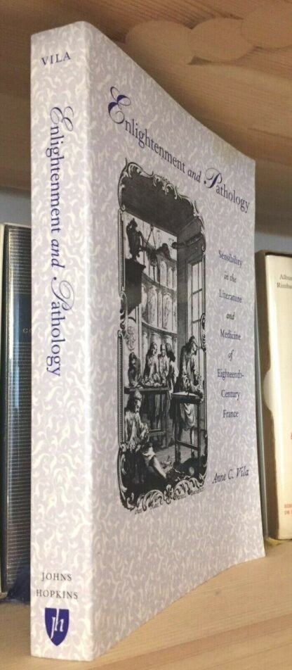 Anne C. Vila Enlightenment and Pathology John Hopkins University Press