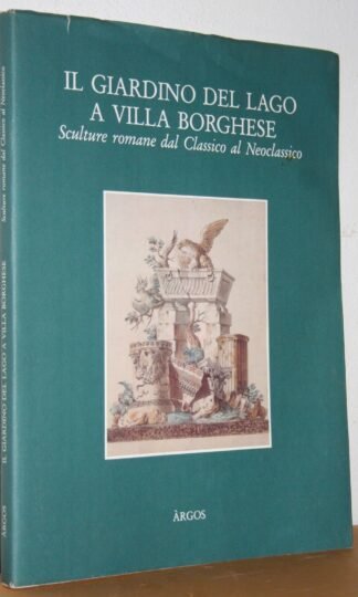 Il giardino del lago a Villa Borghese catalogo Roma 1993