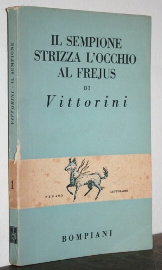 Vittorini Il Sempione strizza l'occhio al Frejus Bompiani seconda ed. 1948