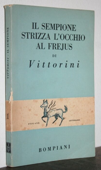 Vittorini Il Sempione strizza l'occhio al Frejus Bompiani seconda ed. 1948