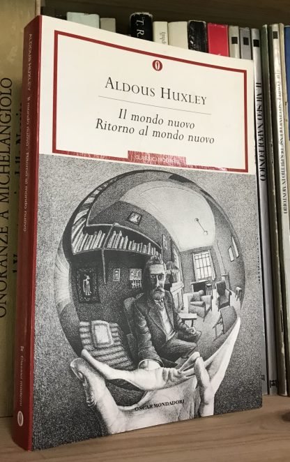 Aldous Huxley Il mondo nuovo Ritorno al mondo nuovo Oscar classici moderni
