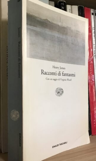 Henry James Racconti di fantasmi con un saggio di Virginia Woolf Einaudi 1992