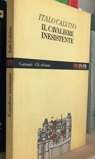 Italo Calvino Il cavaliere inesistente Garzanti Gli elefanti 1985