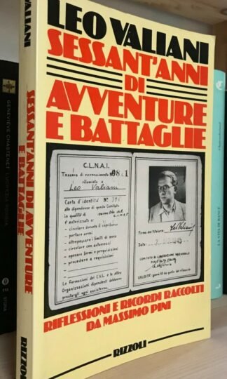 Leo Valiani sessant'anni di avventure e battaglie Massimo Pini Rizzoli 1983
