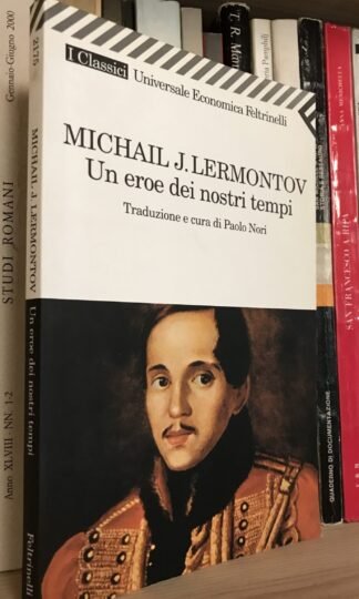Michail J. Lermontov Un eroe dei nostri tempi Feltrinelli 2004 cura Paolo Nori