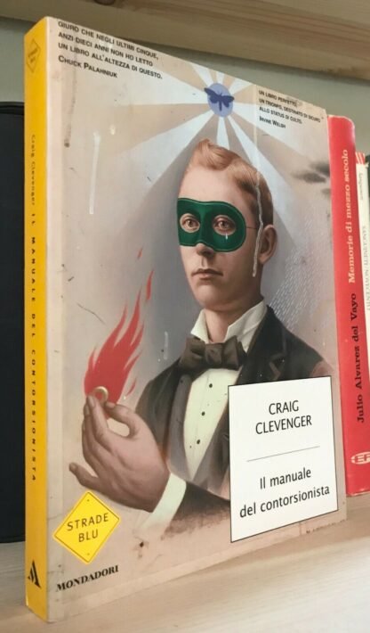 Craig Clevenger Il manuale del contorsionista Strade Blu Mondadori I edizione 2005