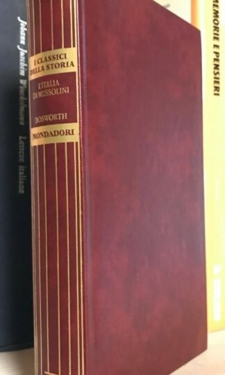 Bosworth L'Italia di Mussolini 1915-1945 I classici della storia Mondadori 2010