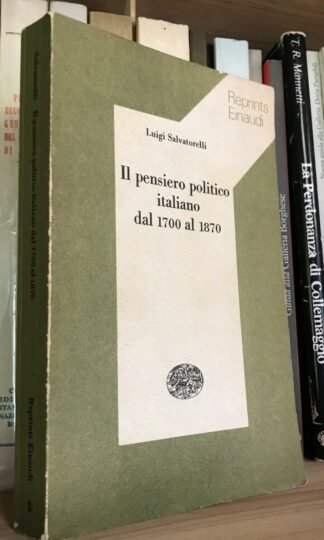 Salvatorelli Il pensiero politico italiano dal 1700 al 1870 Einaudi reprints