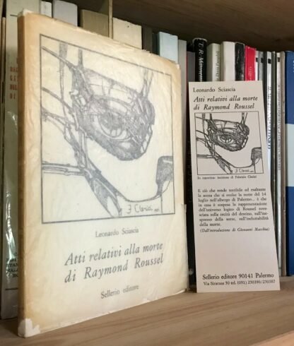 Sciascia Atti relativi alla morte di Raymond Roussel Sellerio 1977