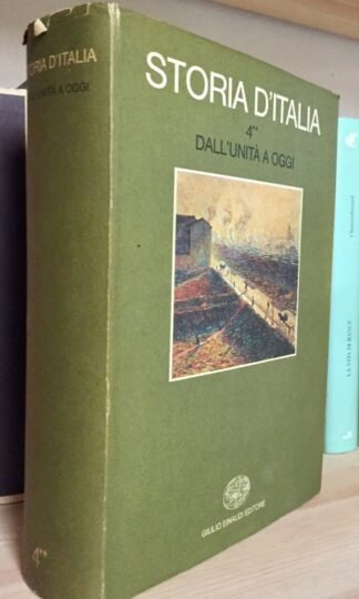 Asor Rosa Storia d'Italia dall'Unità ad oggi Volume 4** Einaudi Dicembre 1975