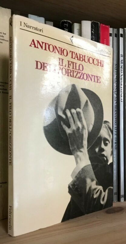Antonio Tabucchi Il filo dell'orizzonte I Narratori Feltrinelli 1986