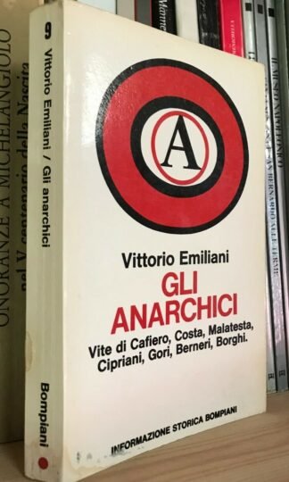 Vittorio Emiliani Gli Anarchici Cafiero Costa Malatesta Cipriani Bompiani 1973