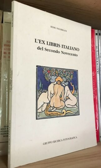 Remo Palmirani L'ex Libris Italiano del Secondo Novecento Ricerca Fotografica 2000